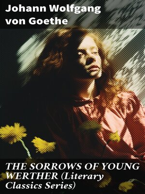 cover image of THE SORROWS OF YOUNG WERTHER (Literary Classics Series)